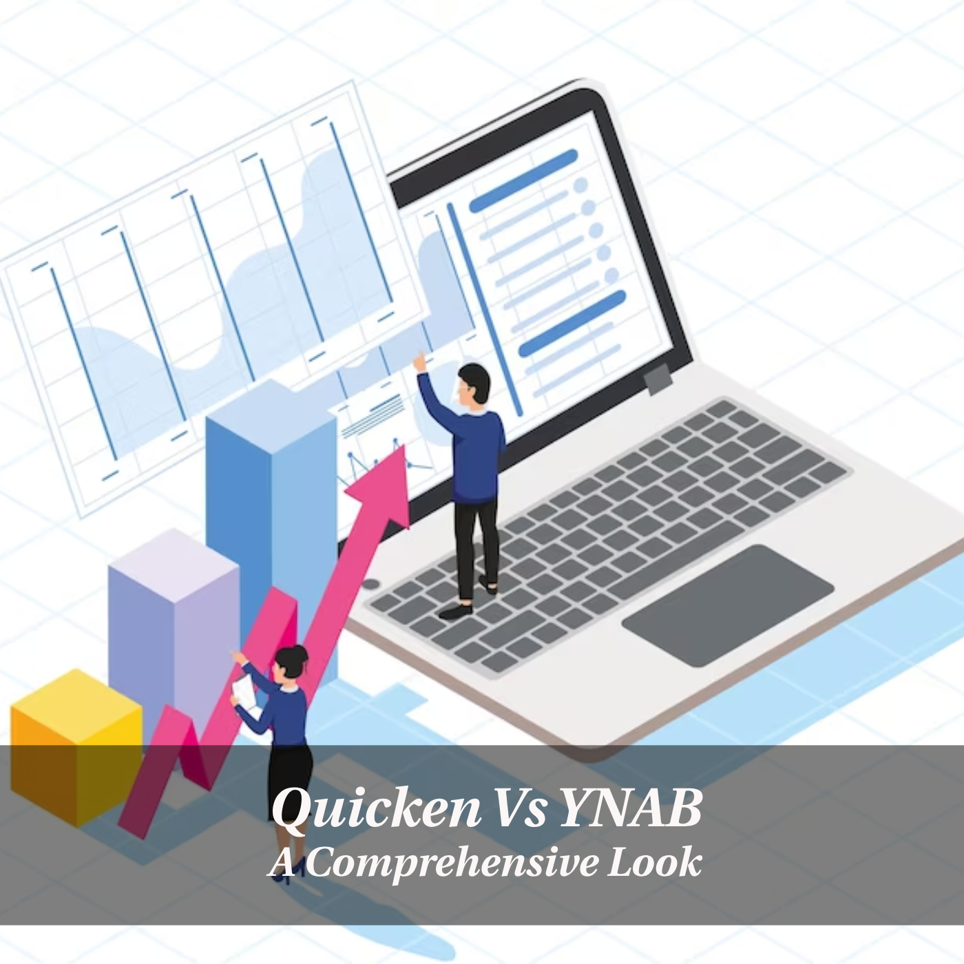 Comparing Quicken Vs YNAB: A Comprehensive Look