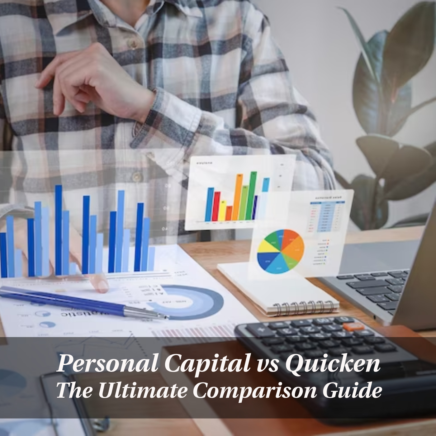 Personal Capital vs Quicken: The Ultimate Comparison Guide