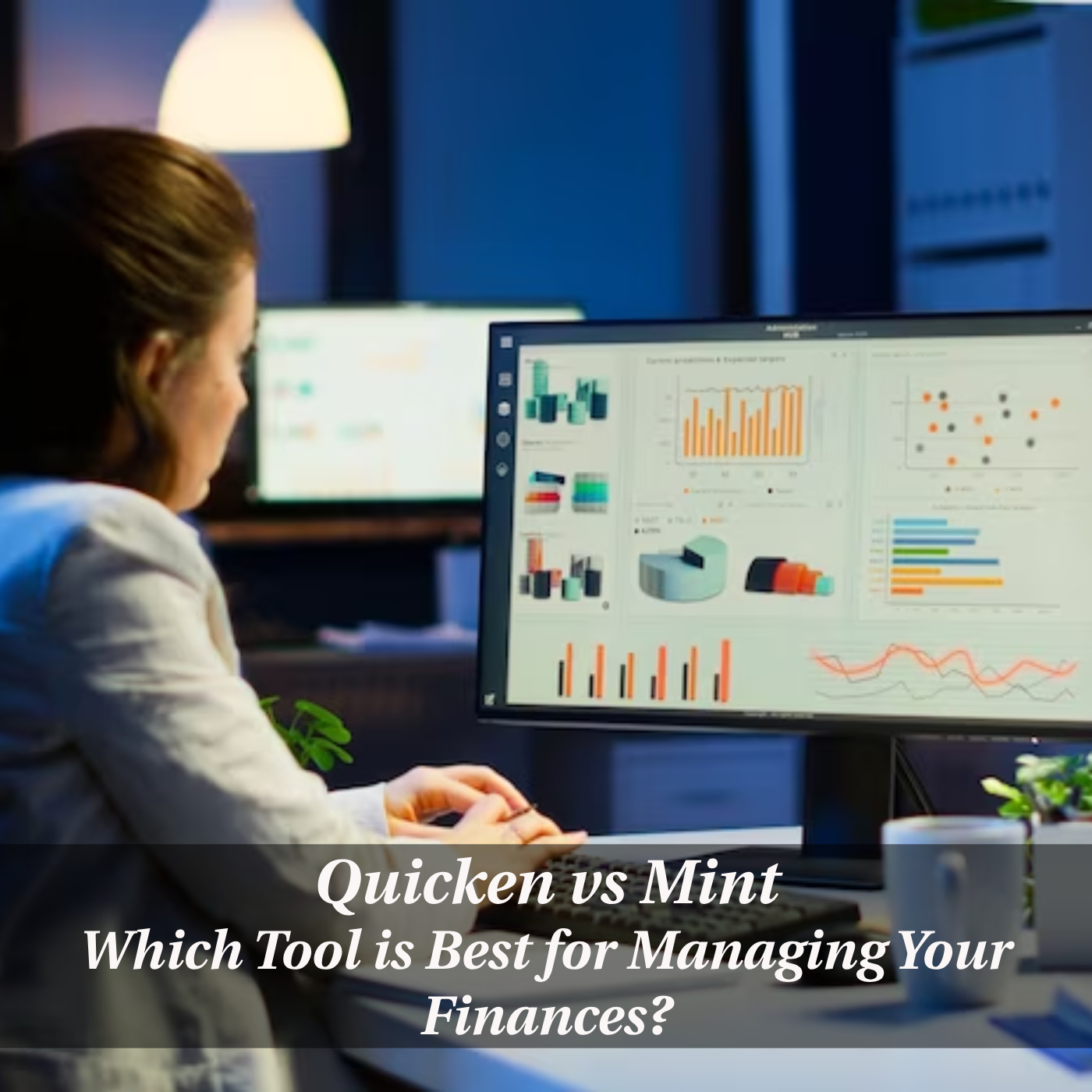 Quicken vs Mint: Which Tool is Best for Managing Your Finances?