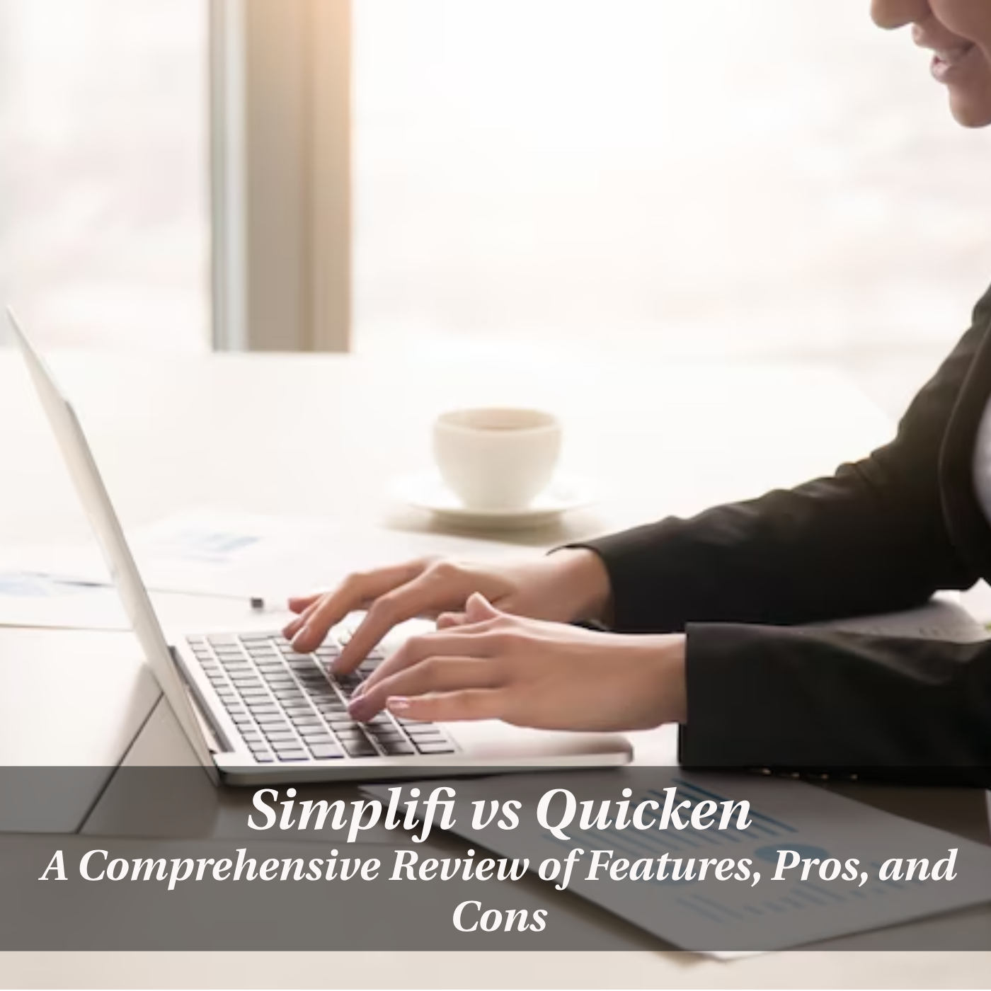 Simplifi vs Quicken: A Comprehensive Review of Features, Pros, and Cons